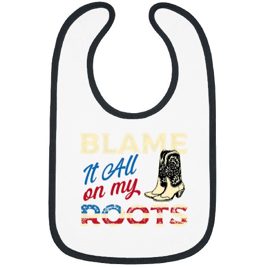 Blame It All On My Roots Country Music Lover for Men Women Bibs