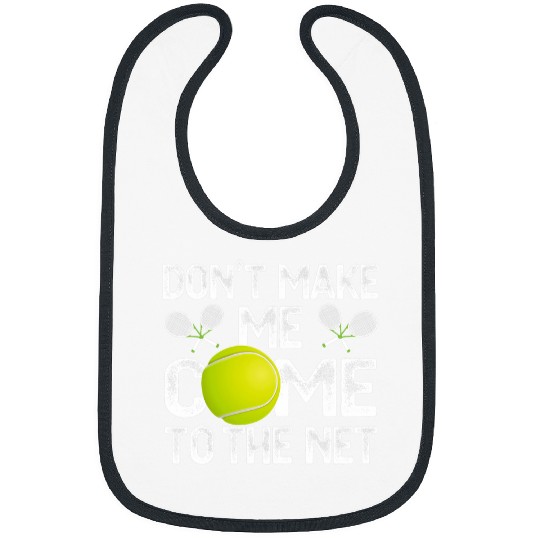 Discover Dont Make Me Come To The Net Tennis Lover Bibs