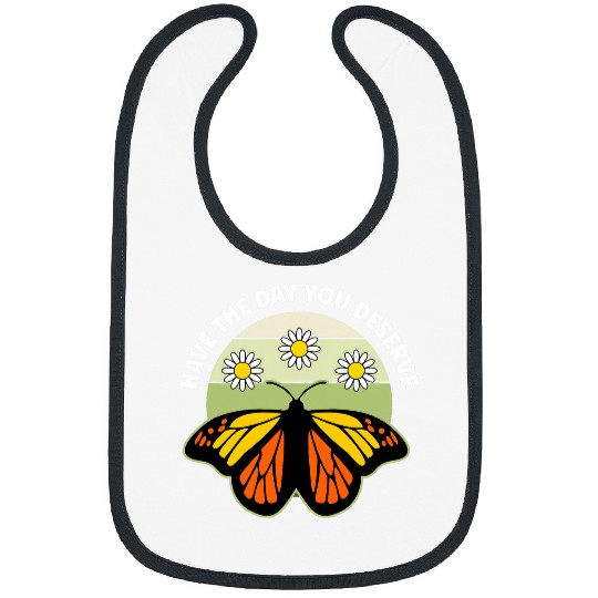 Have The Day You Deserve Retro Butterfly Flowers Bibs