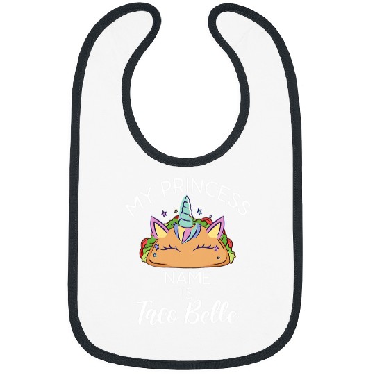 My Princess Name Is Taco Belle Unicorns Pun Cinco De Mayo Bibs