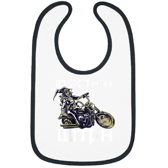100 THAT WITCH Sexy Motorcycle Witch Halloween Meme ON BACK Bibs