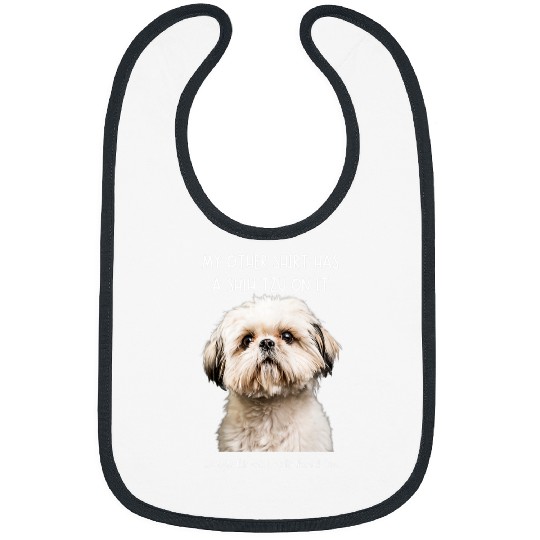 Fun Shih Tzu On It Dog Lovers Adopt Dont Shop Bibs
