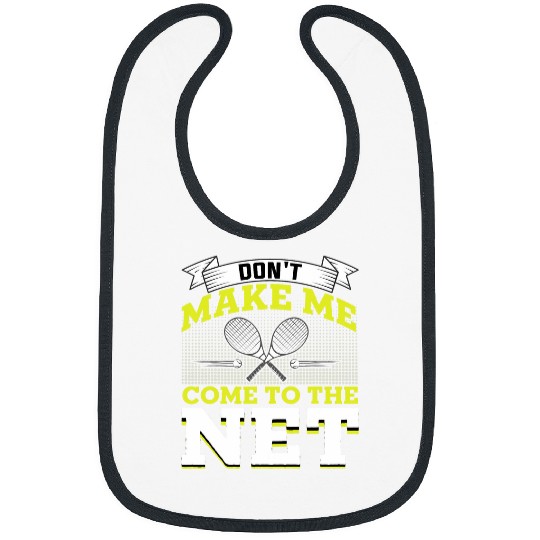 Discover Dont Make Me Come to the Net Tennis Lover Coachs Player Bibs