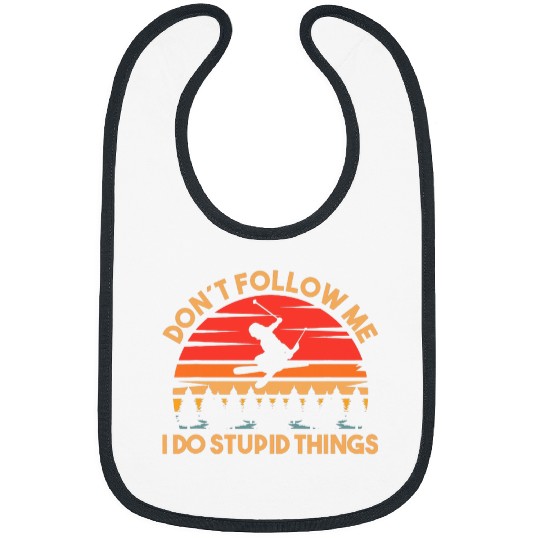Skiing Ski Gift for Skier Snowboarders Skiing Ski Saying Stupid Things Bibs