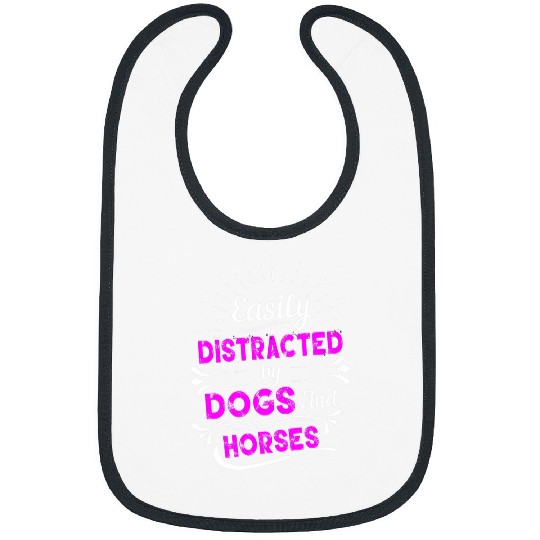 Horse Lover Easily Distracted By Dogs And Horses Equestrian 2Dogs Fans Bibs