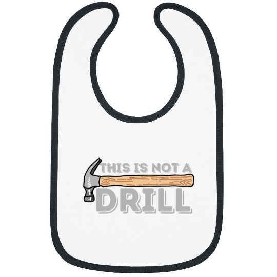 Woodworking This Is Not A Drill Carpenter Woodworking Carpenter Bibs
