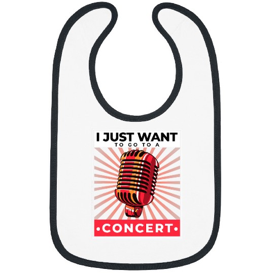 I just want to go to a concert 2stage live show music band Bibs