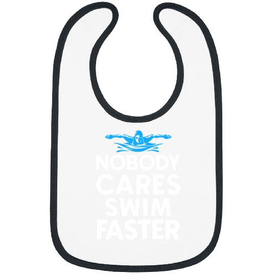 Swimming Pool Funny Nobody Cares Swim Faster For Girl Mens Womens Bibs