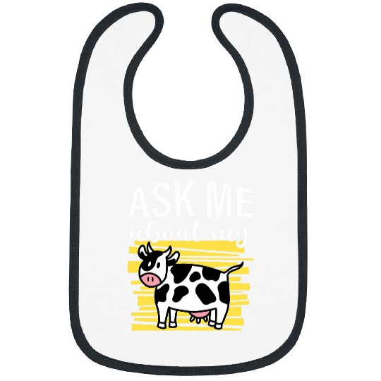 Cow Lover Ask Me About My Cow I Cute Cow I Kids Cow Bibs
