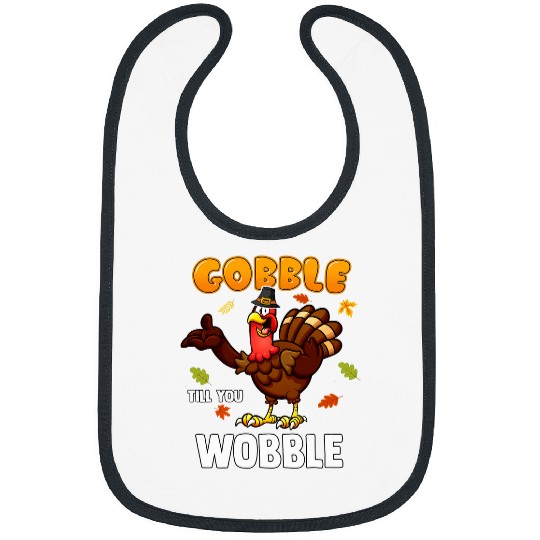 Kids Gobble Till You Wobble Turkey Thanksgiving Family Bibs