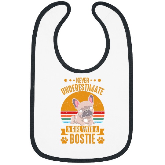 Boston Terrier Never Underestimate A Girl With A Bostie Bibs