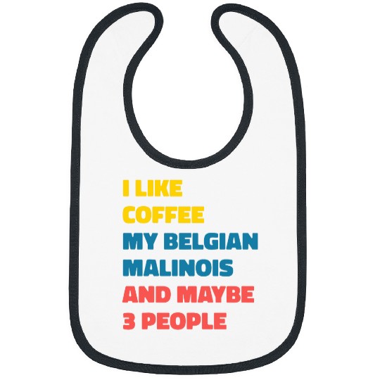 Belgian Malinois Dog Owner Coffee Funny Saying 1 Bibs
