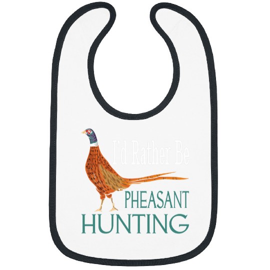 Lacrosse Gift Id Rather Be Pheasant Hunting Funny Pheasant Hunter Bibs