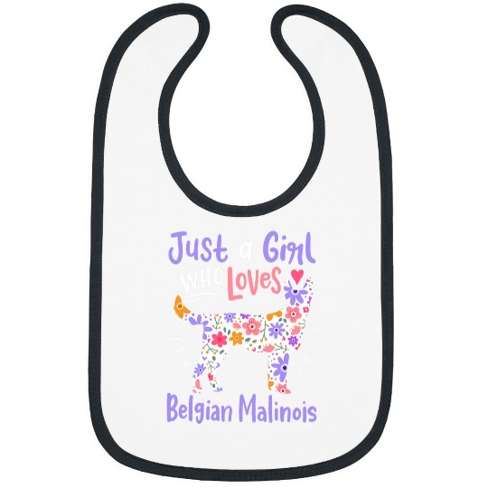 Belgian Malinois Just a Girl Who Loves Belgian Malinois 3 Bibs