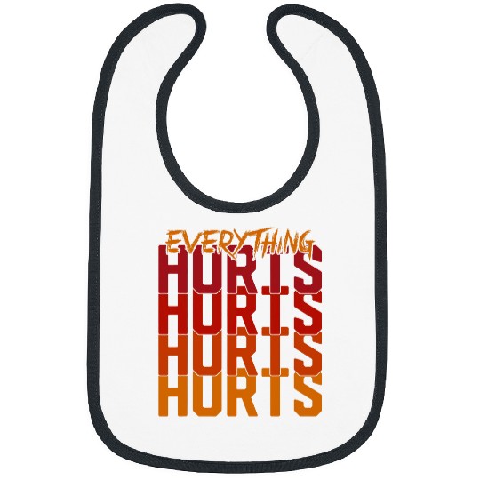Gym Life Everything Hurts And Im Dying Funny Old Age Bibs