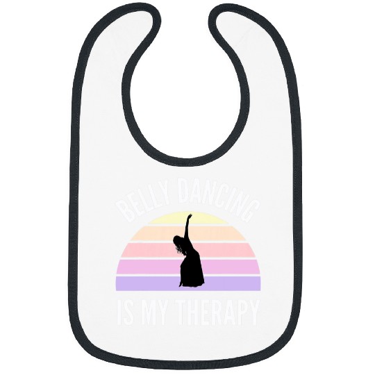 Belly Dancing Is My Therapy Dancer Dance Retro Vintage Bibs