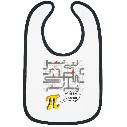 Plumbers Job Pi Day Funny Get Real Plumber Kids Adults Math Science Bibs