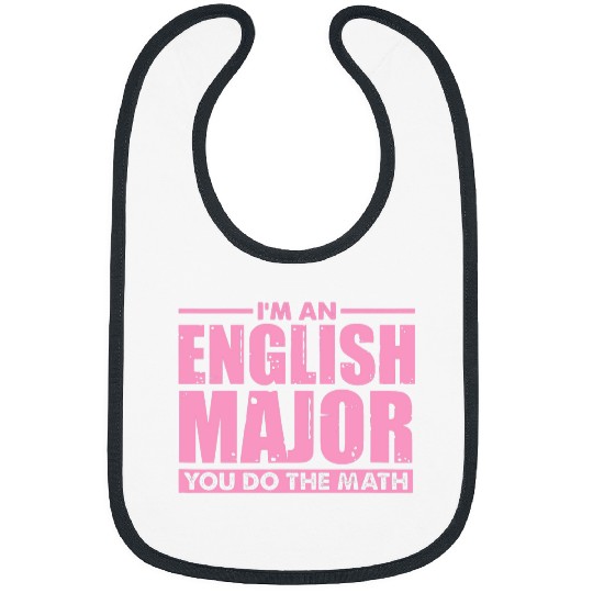 Im An English Major You Do The Math Funny College 22 Bibs