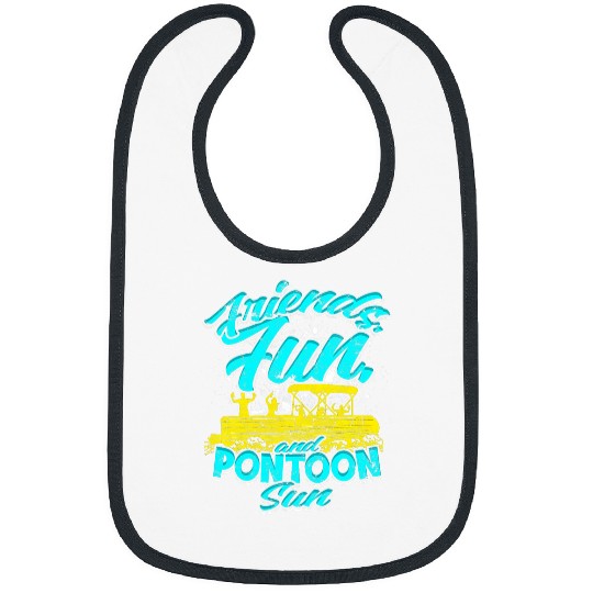 Pontoon Fun Friends fun and pontoon sun Pontoon Bibs