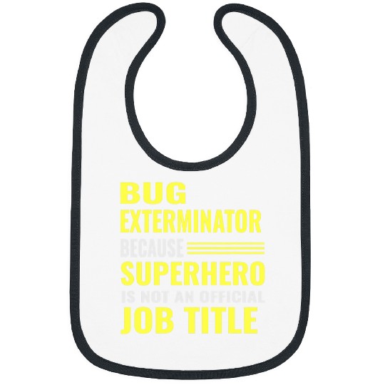 Funny Pest Control Worker Bug Exterminator T Gift Bibs
