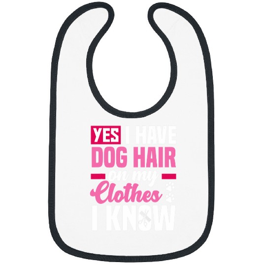 Funny Yes I Have Dog Hair On My Clothes Funny Dog Groomer Bibs