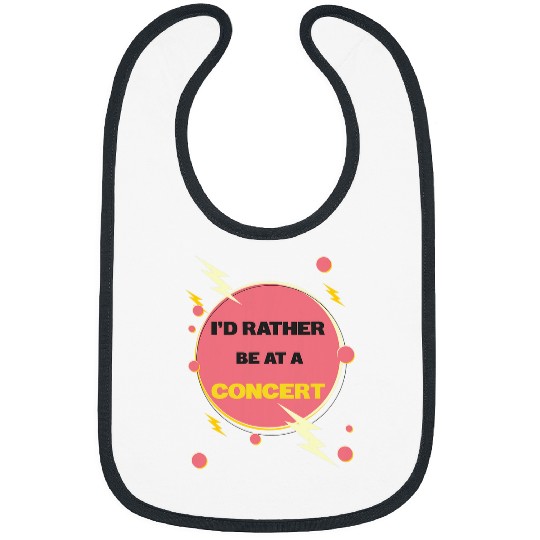 Id Rather Be At A Concert Bibs