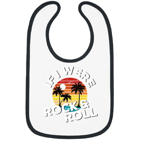 If I Were Rock 2Roll Country Music Lyrics Bibs