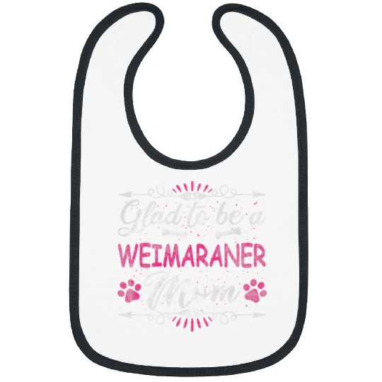 Dog Mother Glad To Be A Weimaraner Mom Bibs