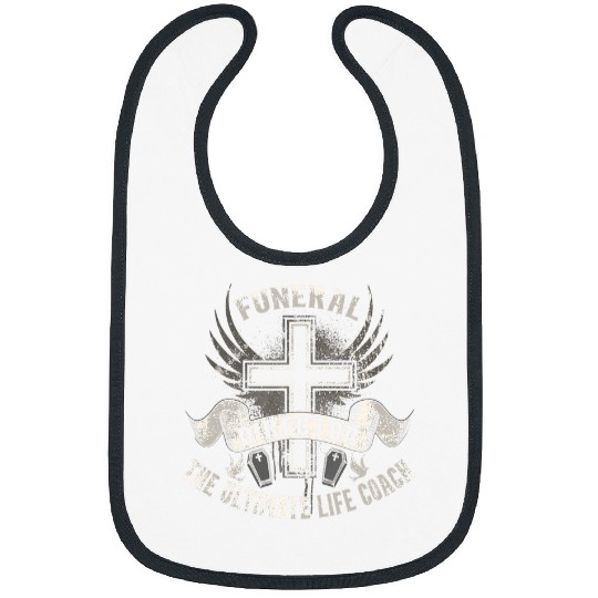 Funeral Director The Ultimate Life Coachs Mortician Mortuary Bibs