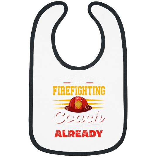 Funny Do Not Disturb This Firefighting Coachs Present Gift Bibs