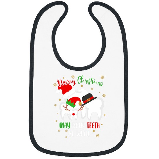 May Your Teeth Be White Christmas dentists Dental Hygienist Bibs
