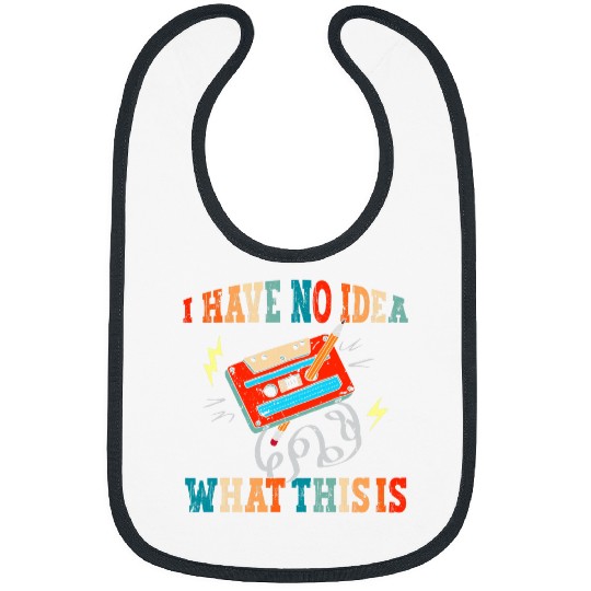 I Have No Idea What This is Funny Retro vintages Cassette 80s Bibs