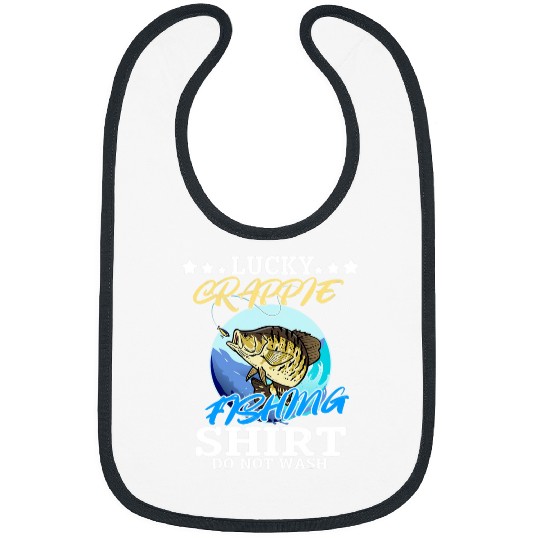 Fishing Lucky Crappie Fishing Do Not Wash Funny Fish Fisherman Fisher Bibs