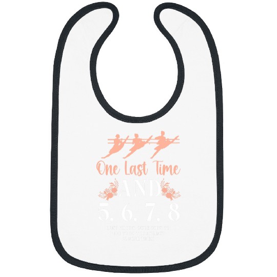 Ballet Dancer Dance Girl Ballerina Ballet Teacher One Last Bibs