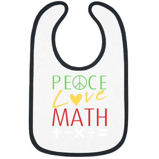 Peace Love Math Girls Math Lover Mathematician Mathematics Bibs