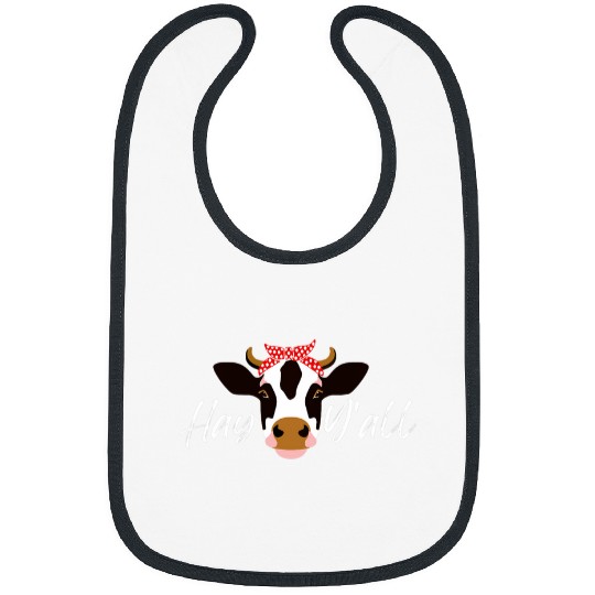 Cow Lover Hay Yall Funny Cow Cattle Farm Country Ranchin Western Fun Bibs