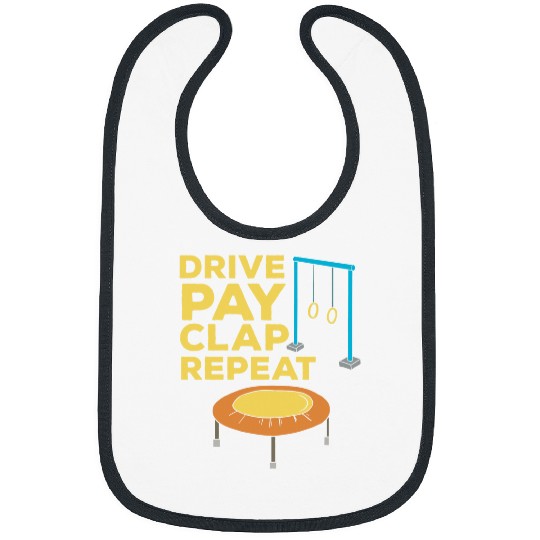 Drive Pay Clap Repeat Gymnastics Mom Dad Bibs