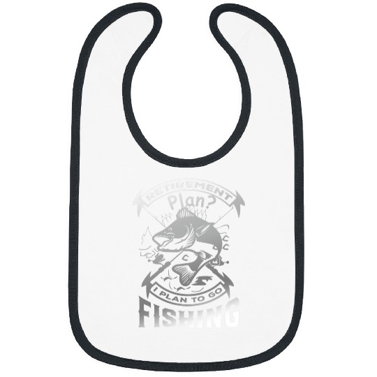 Fishing My Retirement Plan Is Going Fishing Fisher Bibs