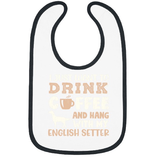 Funny English Setter Drink Coffee Hand With Dog Mom Gift Bibs