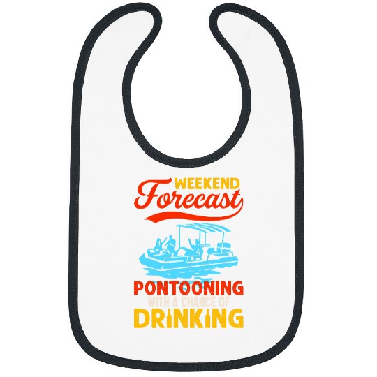 Pontoon Fun Funny Weekend Forecast Pontooning Pontoon Boat Bibs