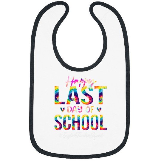 English Teacher Squad Happy Last Day of School Funny Tie Dye Bibs