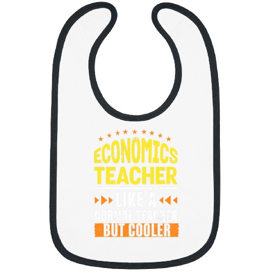 Economics Teacher Like a Normal Teacher But Cooler Commerce Bibs