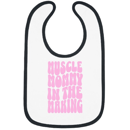 Funny Fitness Gym Pump Muscle Mommy In the Making Humour 21 Bibs