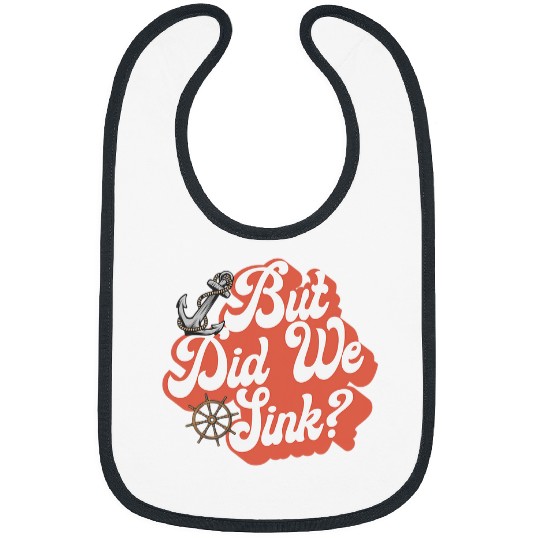 Pontoon Fun But Did We Sink Funny Pontoon Boat Captain Funny Cruise 2 Bibs