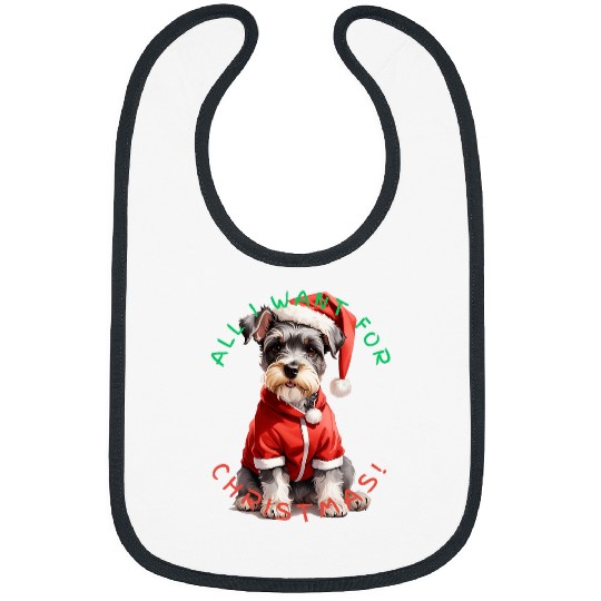 All I Want For Christmas Cute design for Schnauzer Lovers Bibs