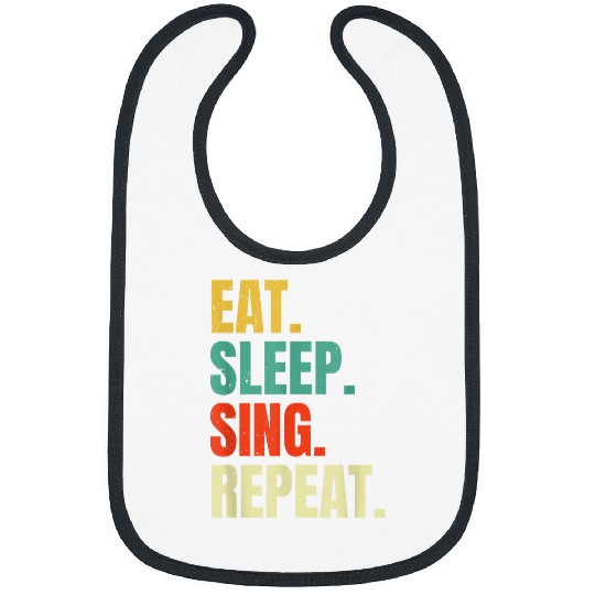 Eat Sleep Sing Repeat Funny Singer Singing Music Lovers Cool Bibs