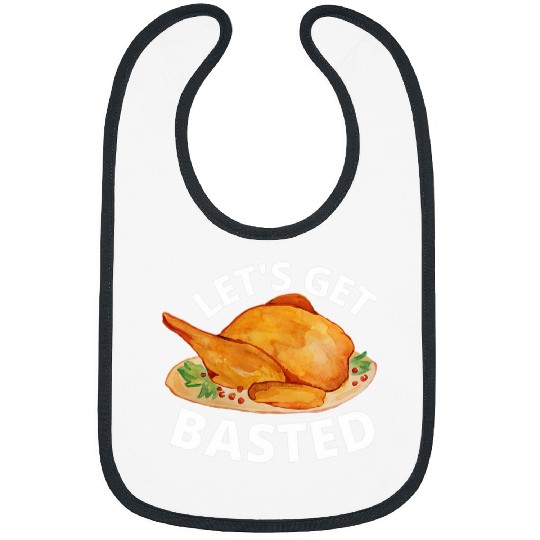 lets get basted Turkey Trot Funny Thanksgiving Day Bibs