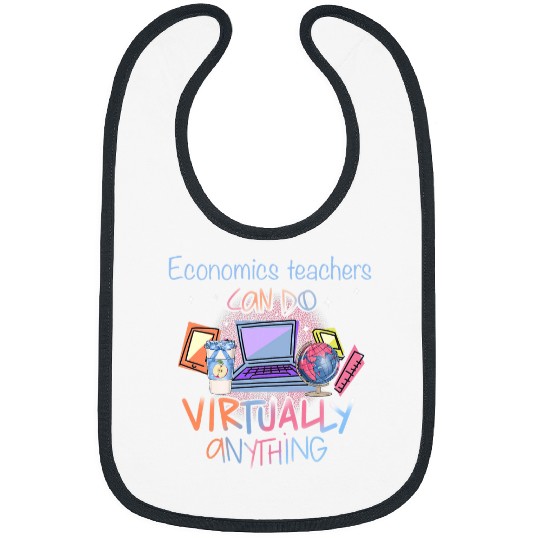 Economics Teachers Can Do Virtually Anything Teacher 8 Bibs