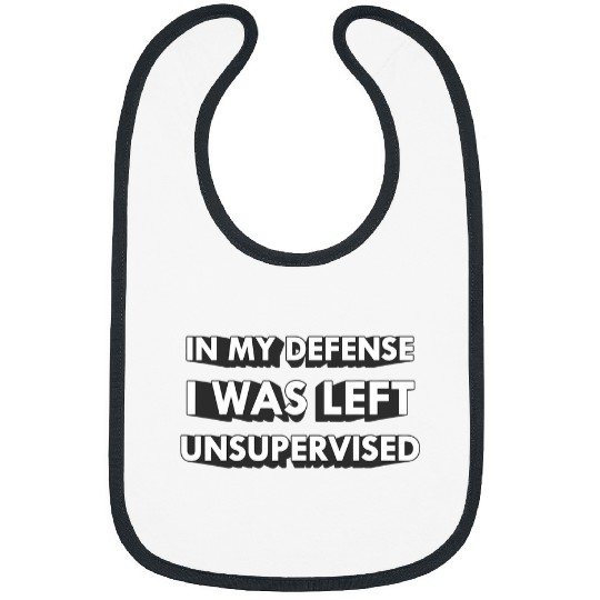 Funny In My Defense I Was Left Unsupervised 2 Bibs