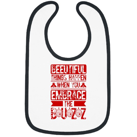Beeutiful Things Happen When You Embrace The Buzz Bee Lover 2 Bibs